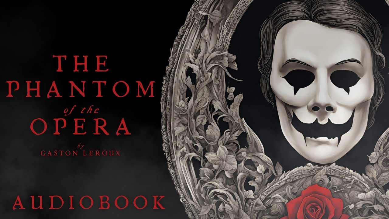 The Phantom of the Opera by Gaston Leroux - Full Audiobook | Classic Ghost Story