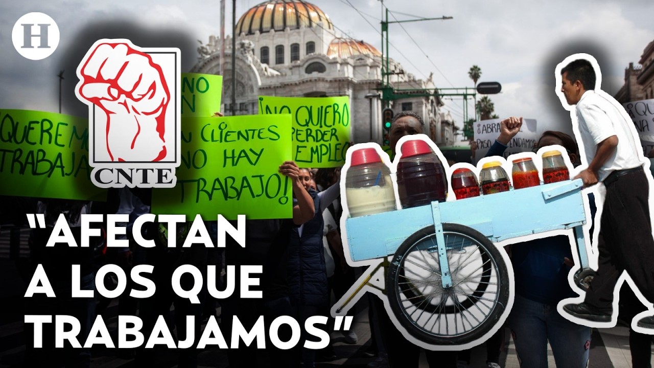 &iexcl;La gente est&aacute; molesta con la CNTE! Comerciantes y visitantes del z&oacute;calo en desacuerdo con protestas
