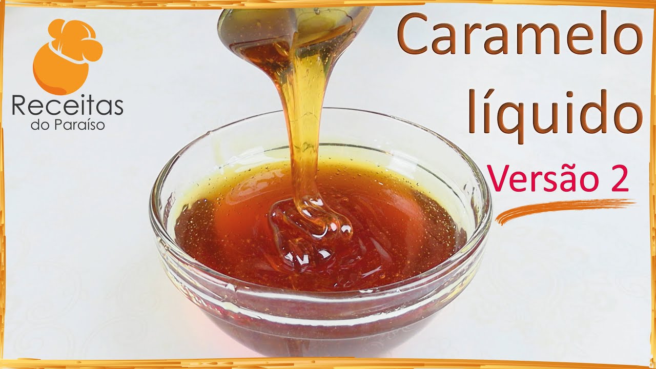 CARAMELO LÍQUIDO - Versão 2 (muito fácil de fazer) | 🍎  Receitas do Paraíso