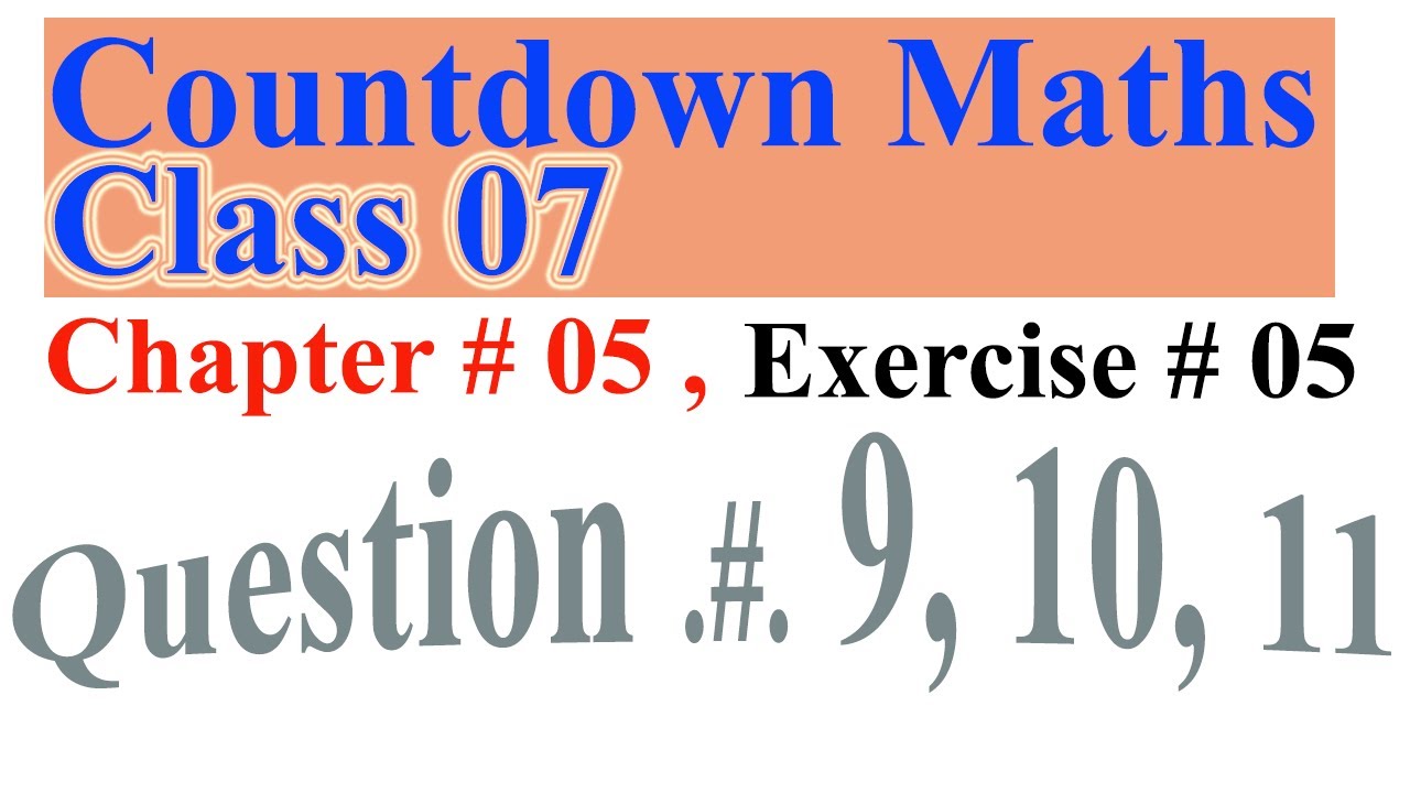 7th class math solution || Mathematics of Class 7 countdown Chapter 05 , Exercise 5 (Q.# 9, 10 & 11)