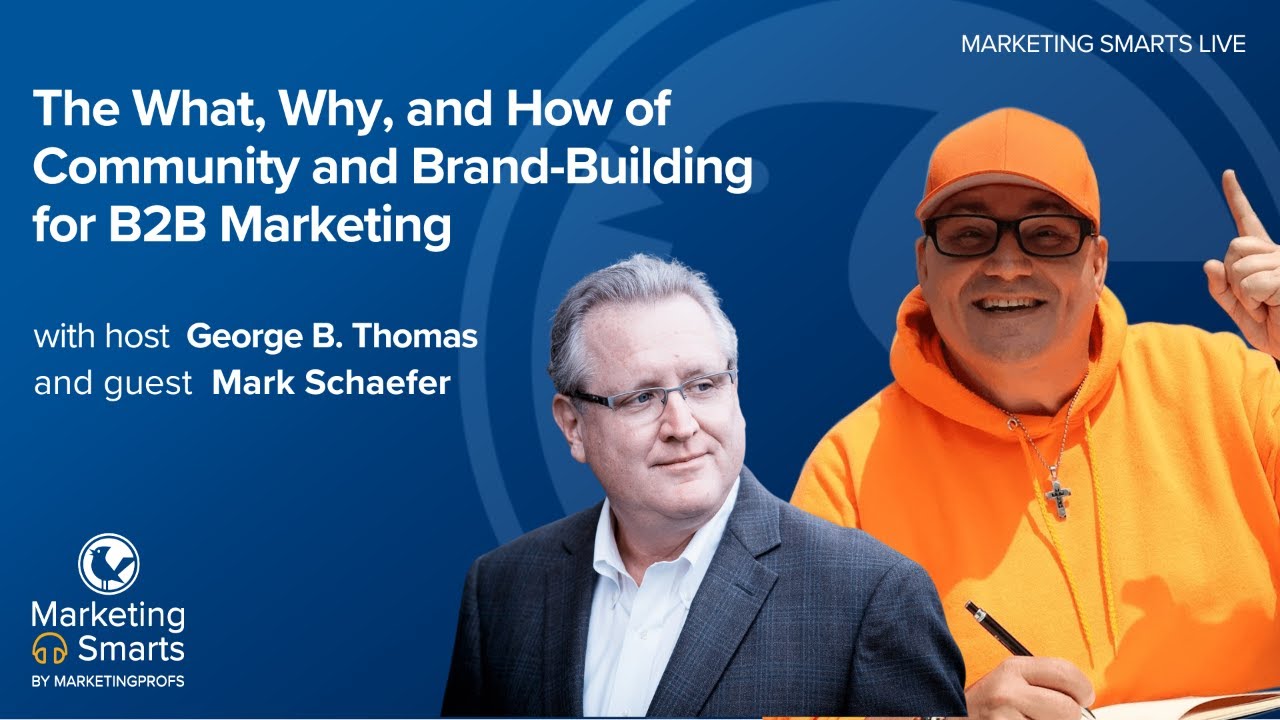 The What, Why, and How of Community- and Brand-Building for B2B Marketing