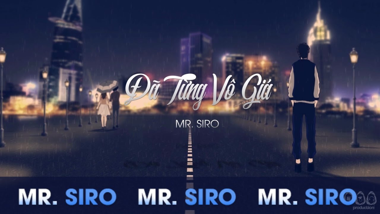 Đ&atilde; Từng V&ocirc; Gi&aacute; - Mr. Siro (Official Lyrics Video)