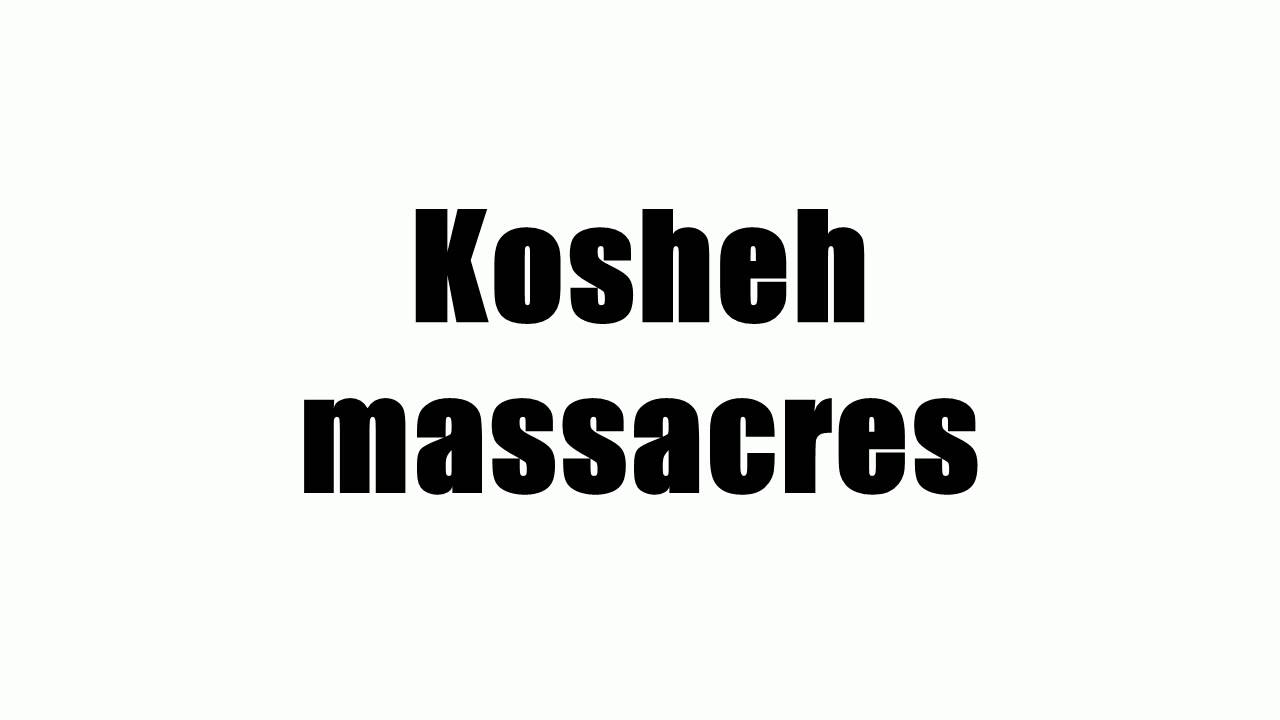 Kosheh massacres