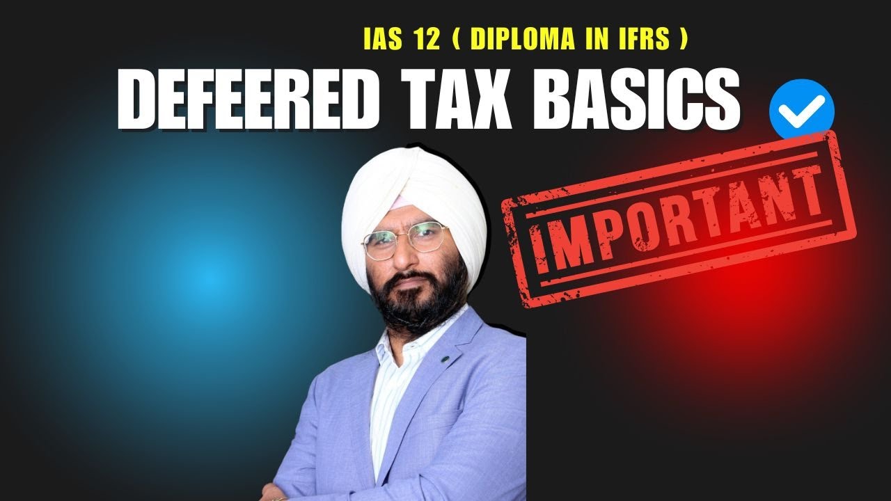 Deferred Tax Basics I IAS 12 I Diploma In Ifrs I IAS12 DEFEERED TAX 