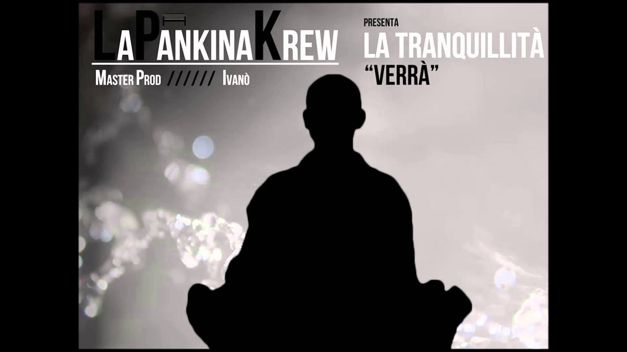 La Pankina Krew   "La Tranquillità" (verrà)