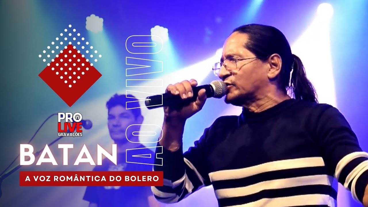 BATAN - A Voz Romântica do Bolero!
