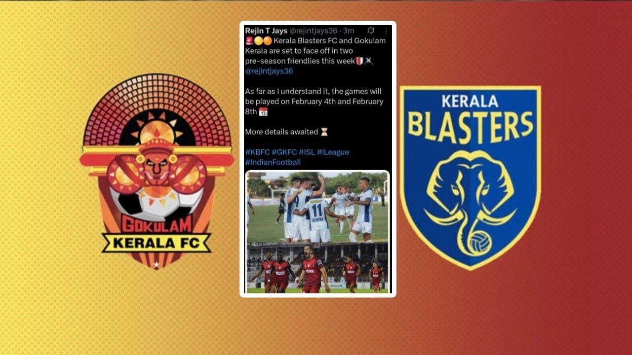 ബ്ലാസ്റ്റേഴ്‌സ് ഗോകുലം പോരാട്ടം പ്രീ സീസൺ ഫ്രണ്ട്‌ലി നാളെ ISL KBFC Kerala Blasters FC 