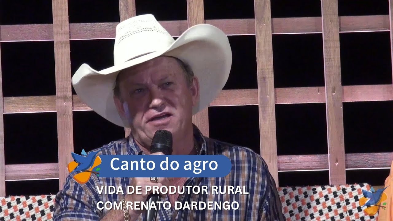 Canto Agro - Vida de Produtor Rural com Renato Dardengo