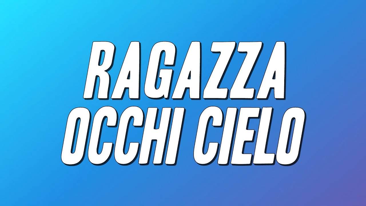 Loredana Errore - Ragazza occhi cielo (Testo)