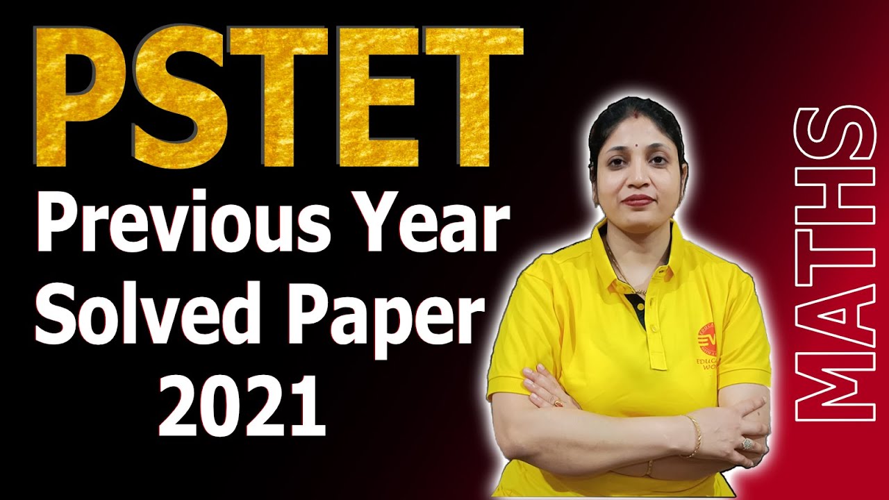 PSTET Previous Year Question Paper 2021 | PSTET Maths Solved Question Paper 2021
