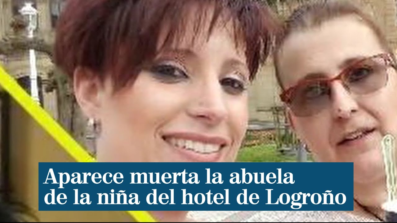 Encuentran muerta a la abuela de la niña cuyo cadáver apareció en un hotel en Logroño