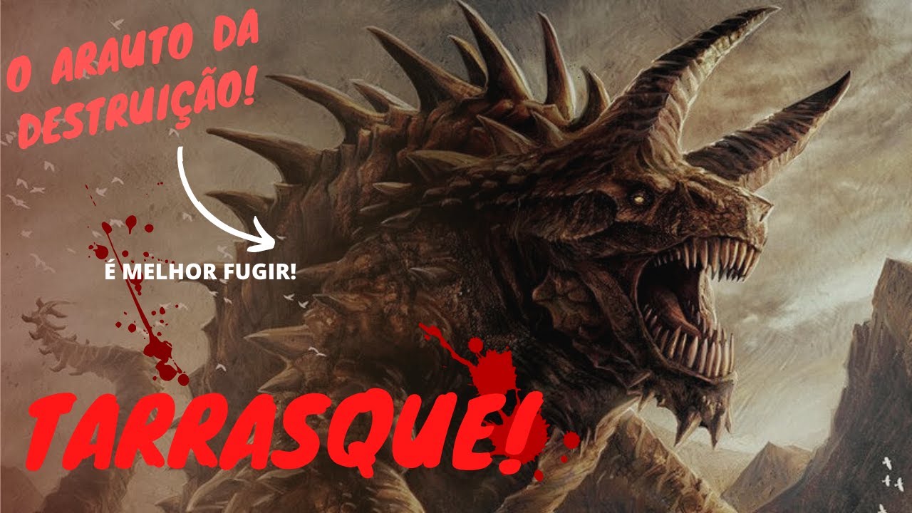 O TARRASQUE - A ENCARNA&Ccedil;&Atilde;O DA DESTRUI&Ccedil;&Atilde;O!
