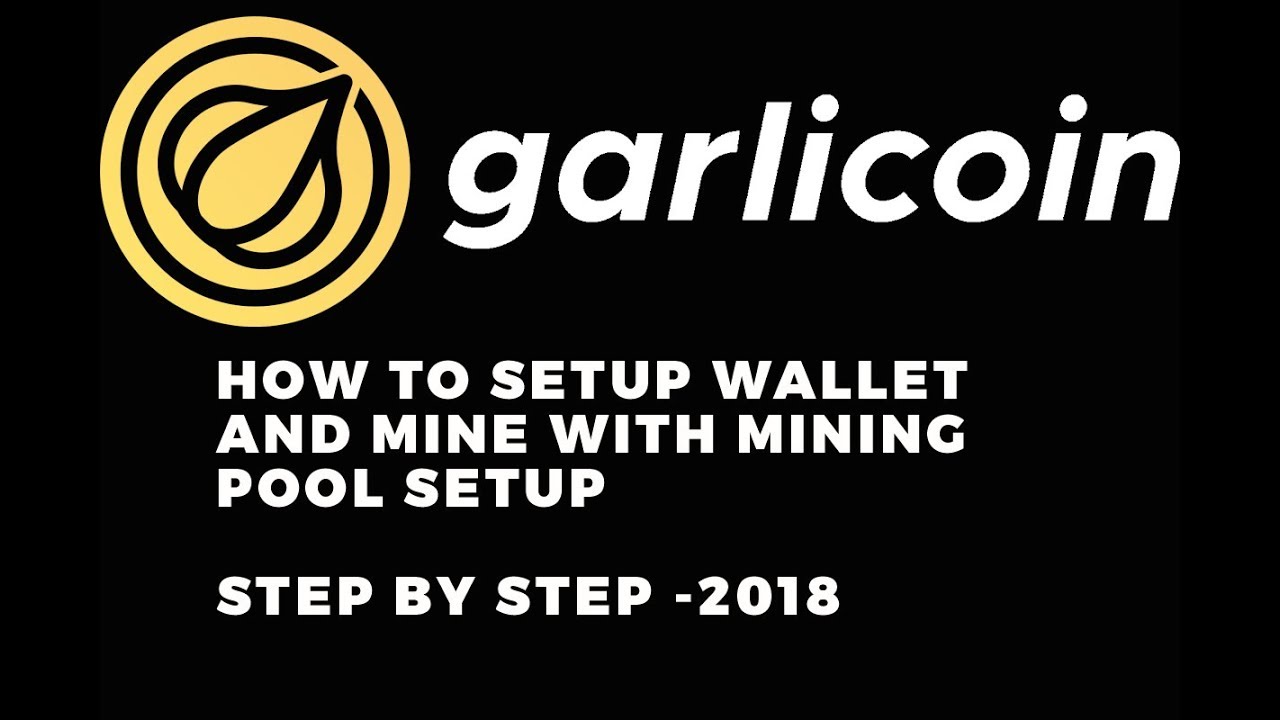 Garlicoin- How to Set up Wallet and Miner Software with Mining Pool