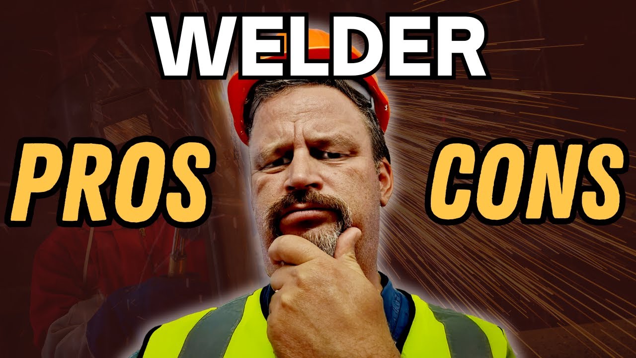 Becoming a Welder Pros And Cons
