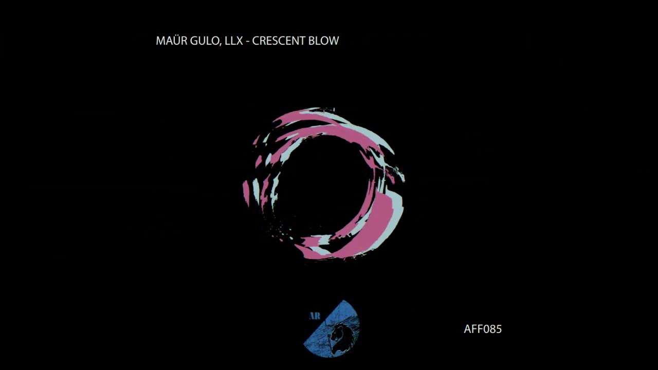 MA&Uuml;R GULO, LLX - Crescent Blow (Original Mix) [Affluenza Records] - AFF085