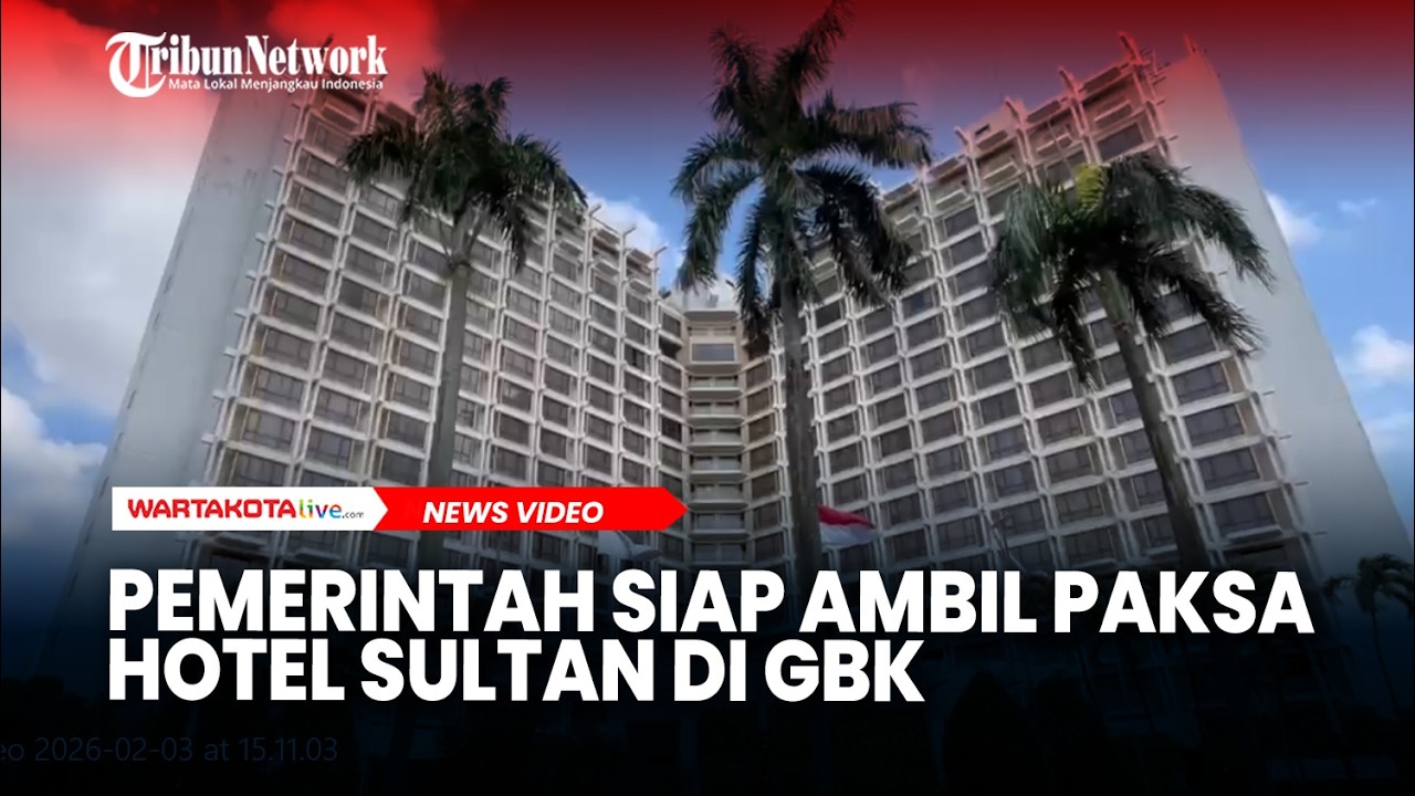 Eksekusi Hotel Sultan 9 Februari, Pemerintah Siap Ambil Paksa Aset di GBK
