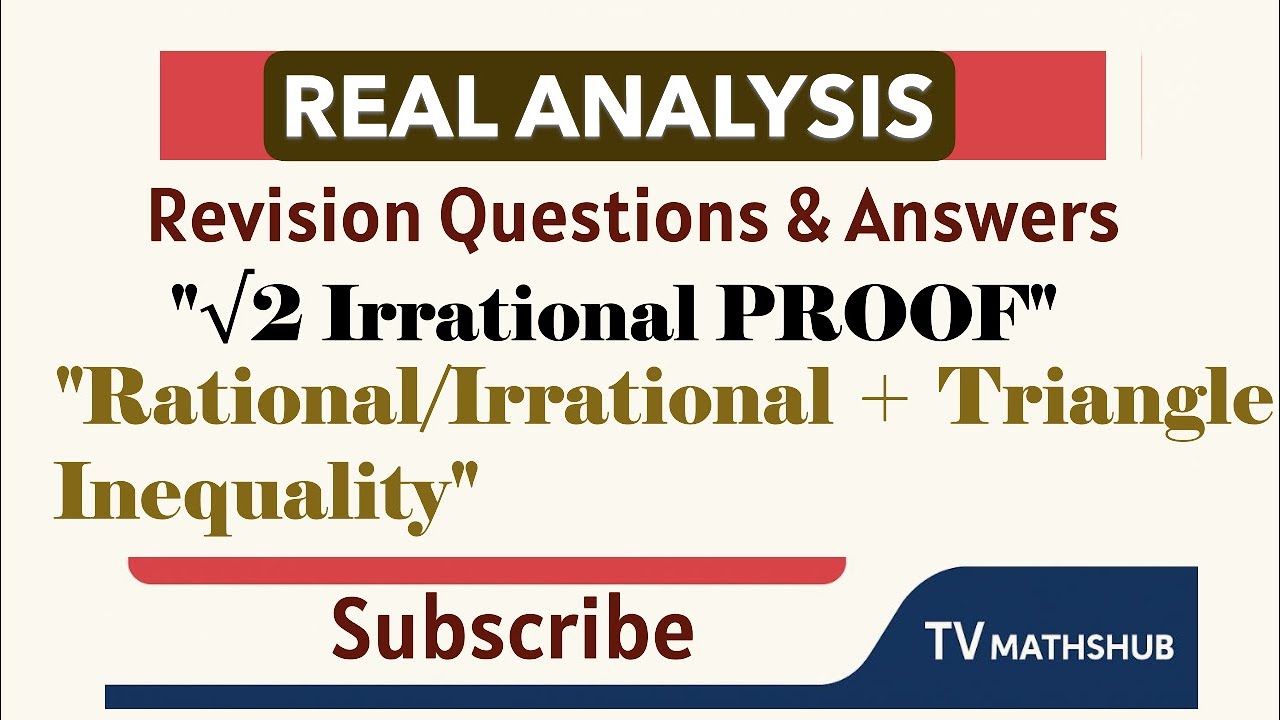 Real Analysis Proofs: Rational vs Irrational + √2 Irrational Proof & Triangle Inequality (Exam Prep)