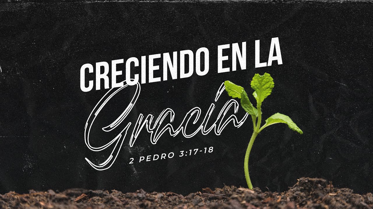 Creciendo en la Gracia (Predicación Bautista, Fundamental)