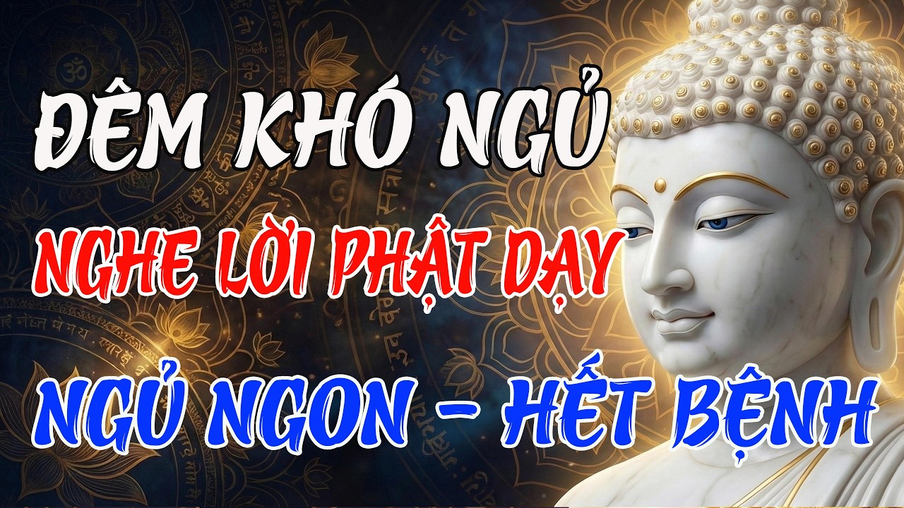 Mất Ngủ Kinh Niên? Chỉ 10 Phút Nghe Lời Phật Dạy – Tâm An Ngủ Ngon, Hết Khổ Hết Sầu