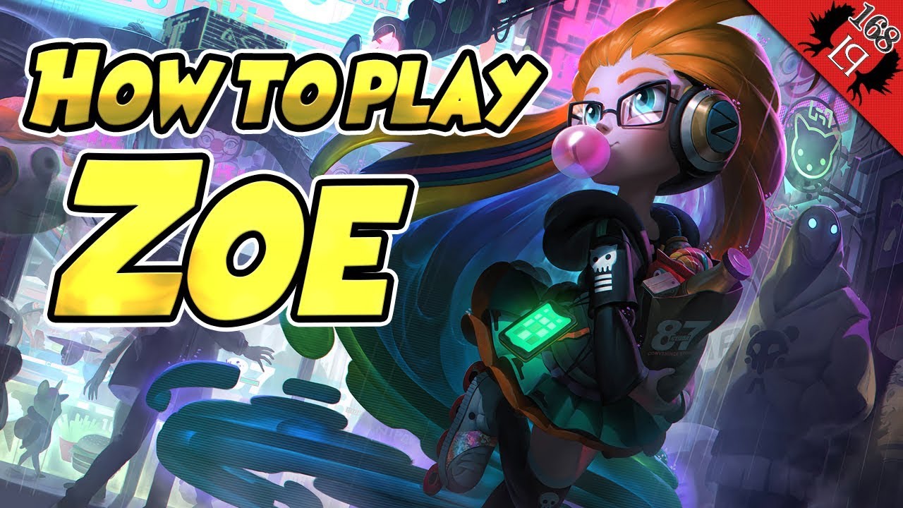 How to Play Zoe | LOLA 168