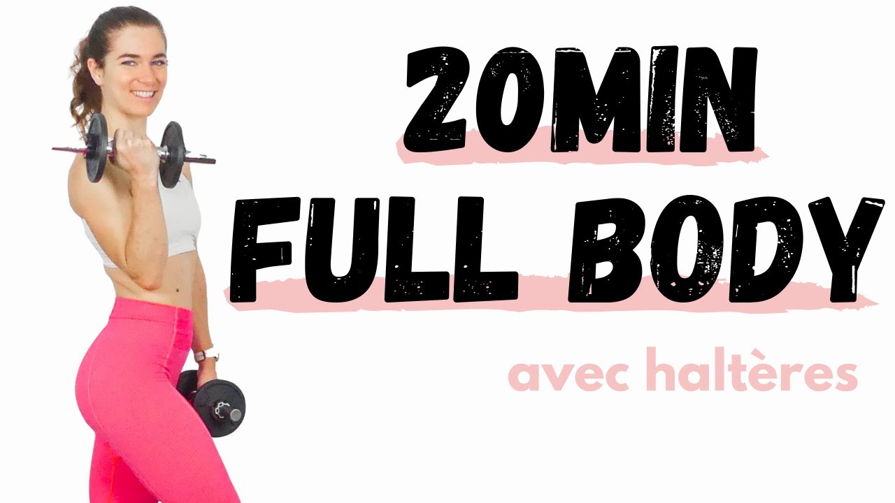 20min Corps Complet Avec Haltères - Exercices pour muscler tout le corps avec des poids