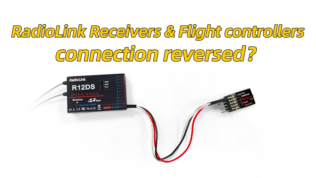 RadioLink Receivers & Flight Controllers Connection Reversed?