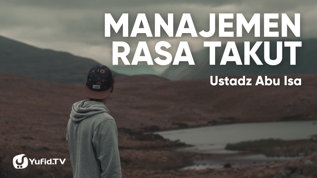 Manajemen Rasa Takut (Faidah Tauhid) - Ustadz Abu Isa