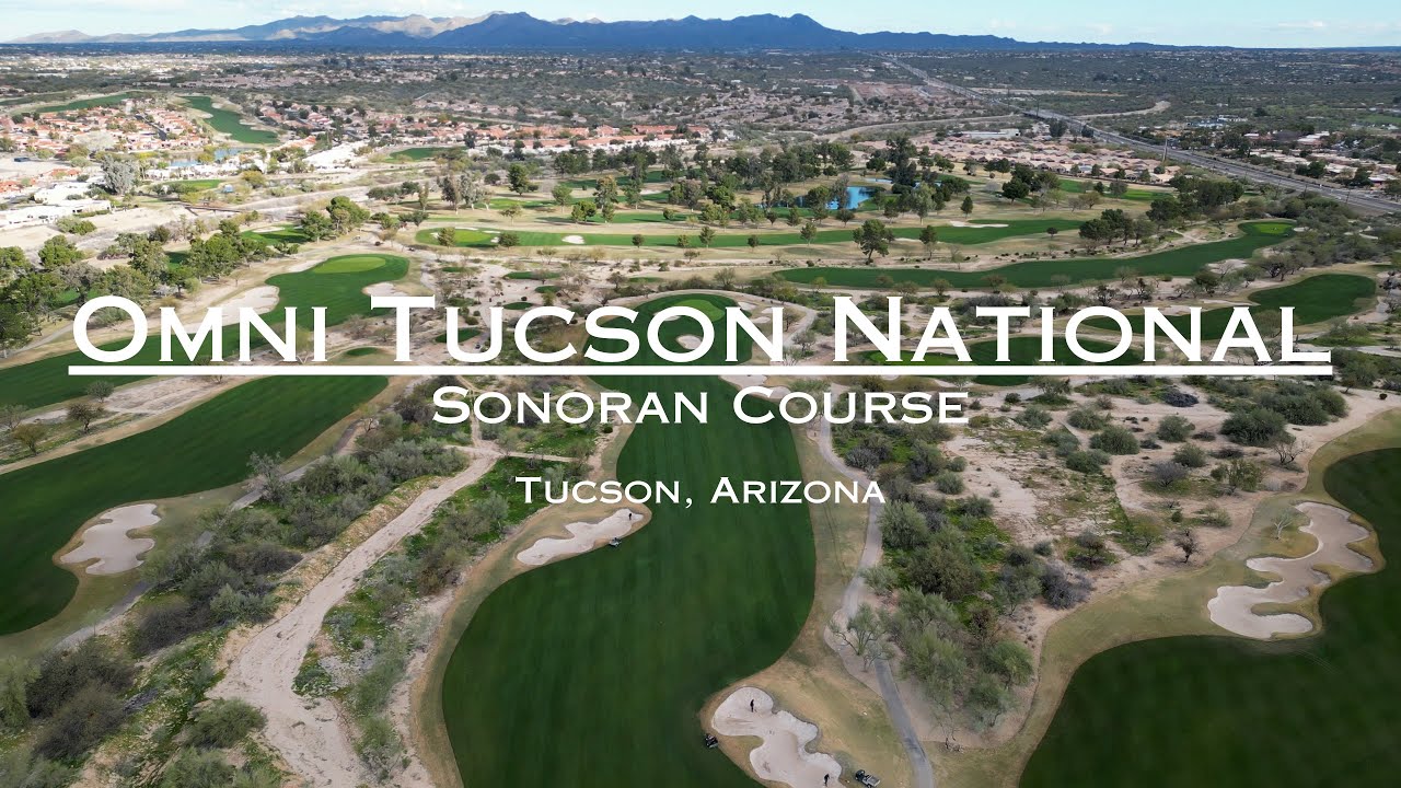 Omni Tucson National Resort - Sonoran Course Drone Flyover