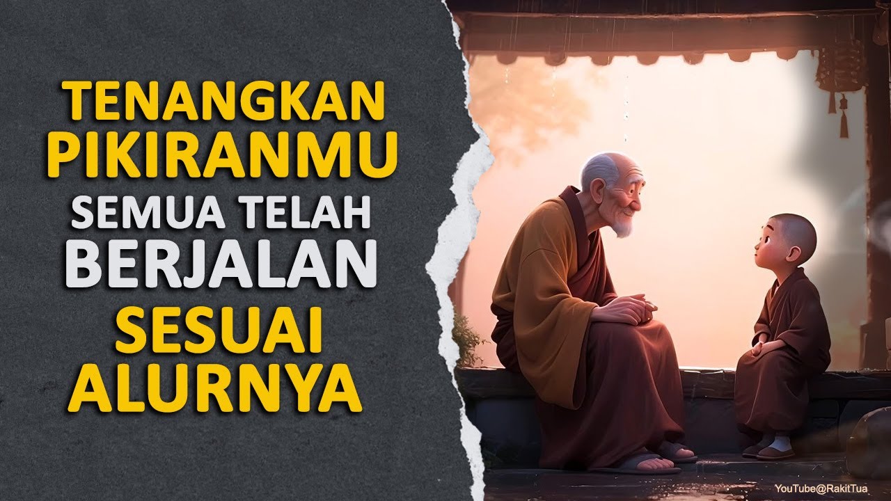 Tenangkan Pikiranmu Semua Telah Berjalan Sesuai Alurnya || Ajaran Buddha   #rakittua