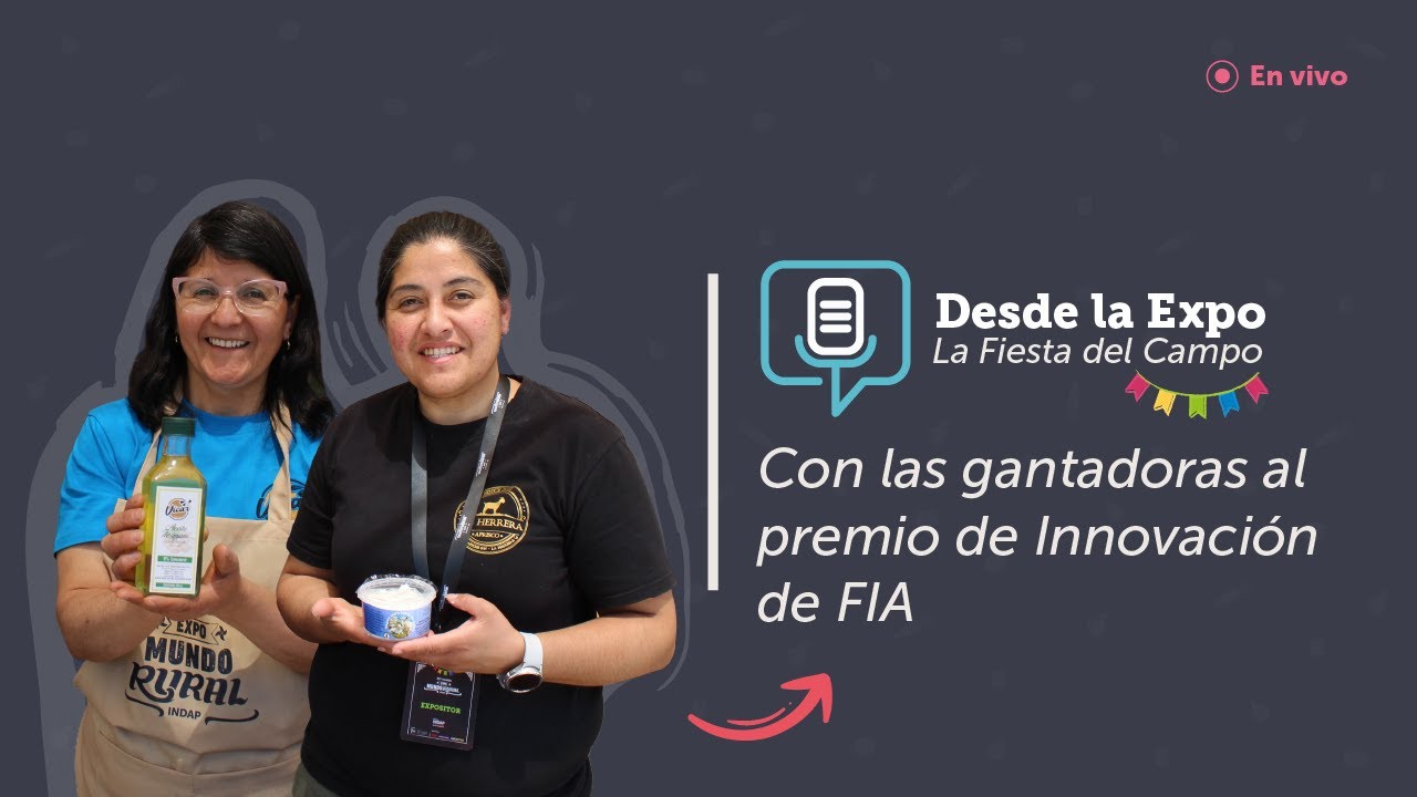 Desde la Expo con las ganadoras al premio de Innovación de FIA