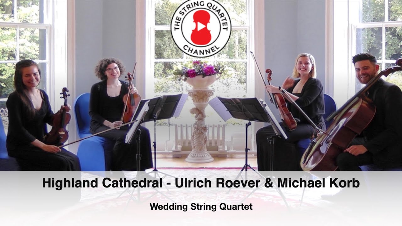 Highland Cathedral (Ulrich Roever & Michael Korb) Wedding String Quartet