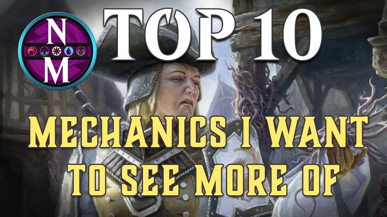 MTG Top 10: Mechanics I Want to See More of | Magic: the Gathering | Episode 229