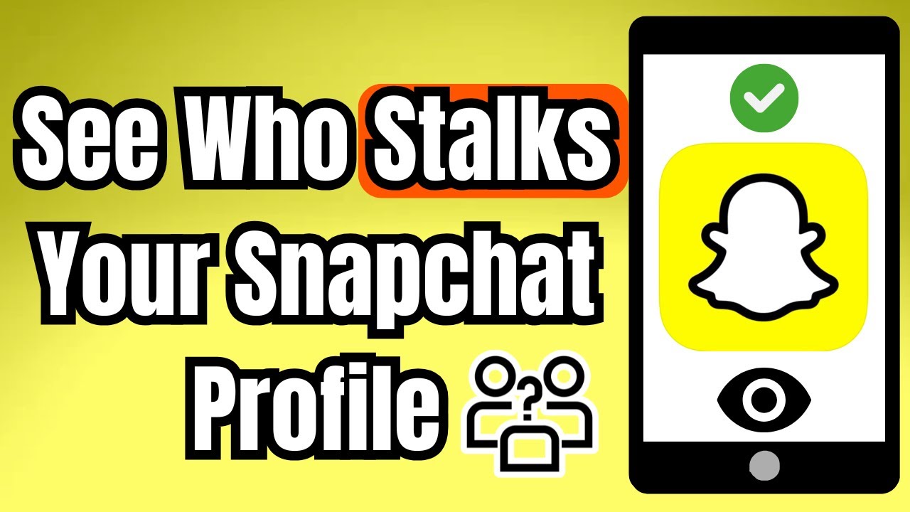 How To See Who Stalks Your Snapchat Profile 2026