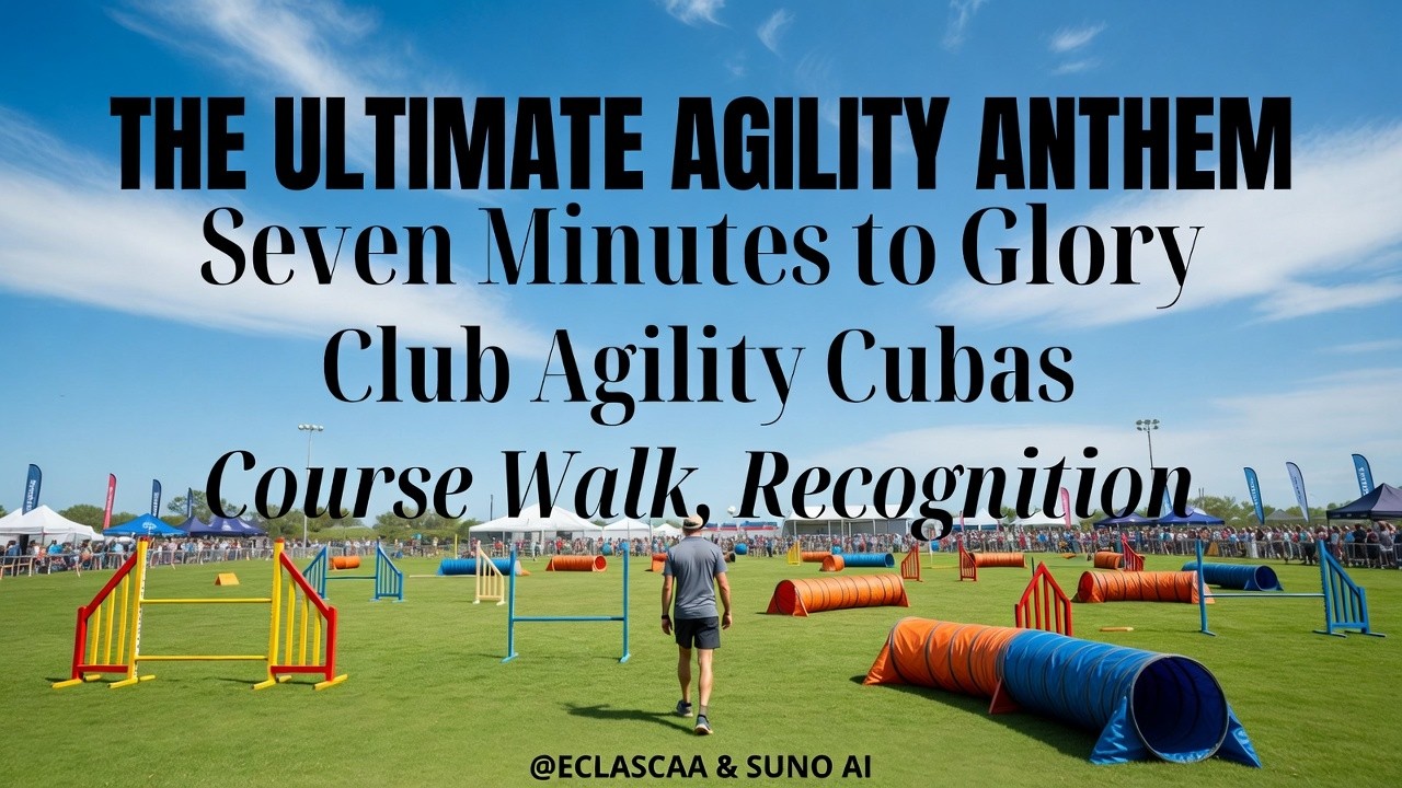 Seven Minutes to Glory: Cubas Agility Club - Dog & Handler United