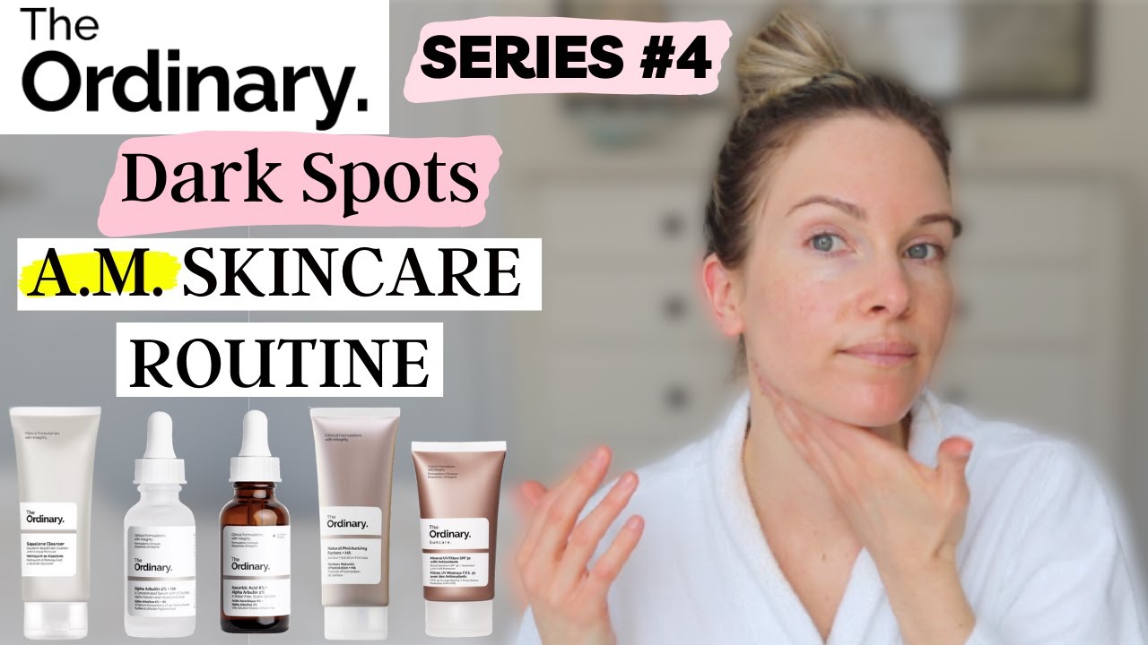 THE ORDINARY SKINCARE ROUTINE FOR HYPERPIGMENTATION (A.M.)