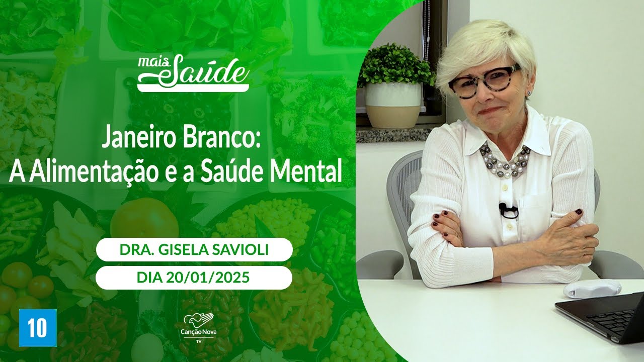 Programa Mais Saúde - Janeiro Branco: A Alimentação e a Saúde Mental  (20/01/2025)