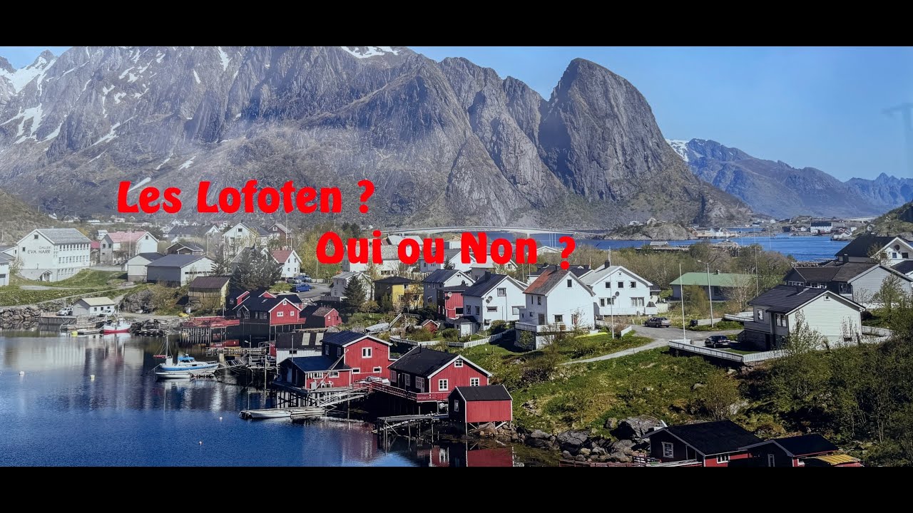 # 6   Voyage en camping car en Norvege    Les LOFOTEN OUI ou NON ? grosse déception!!!