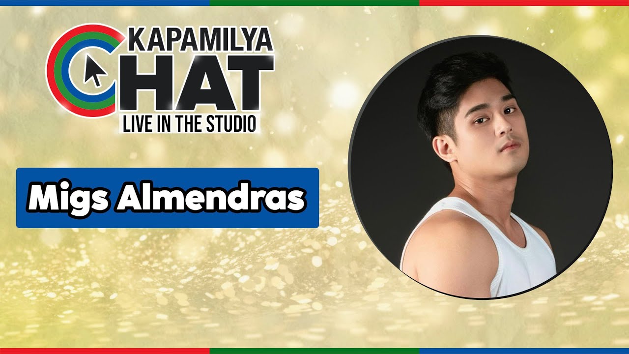 Migs Almendras | Kapamilya Chat