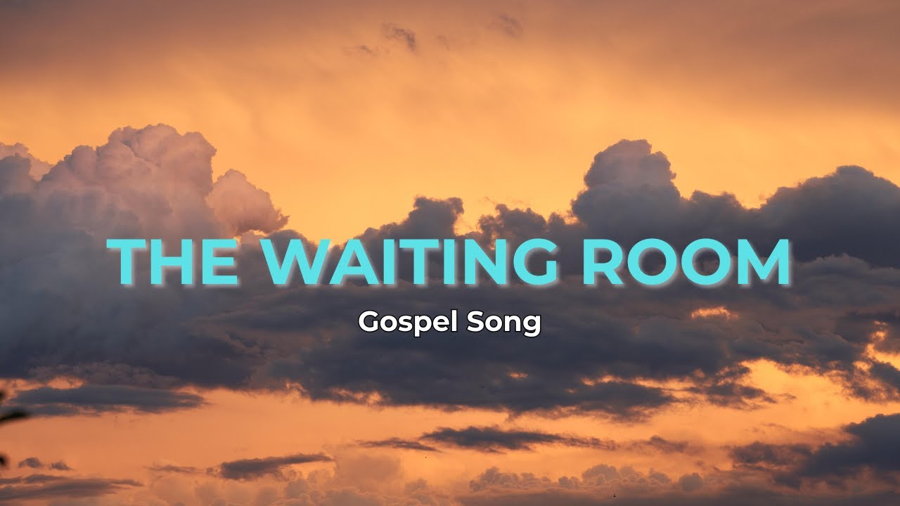The Waiting Room - Gospel Song About Trusting God's Timing | Christian Music
