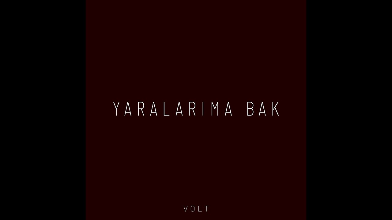 Volt - Yaralarıma Bak