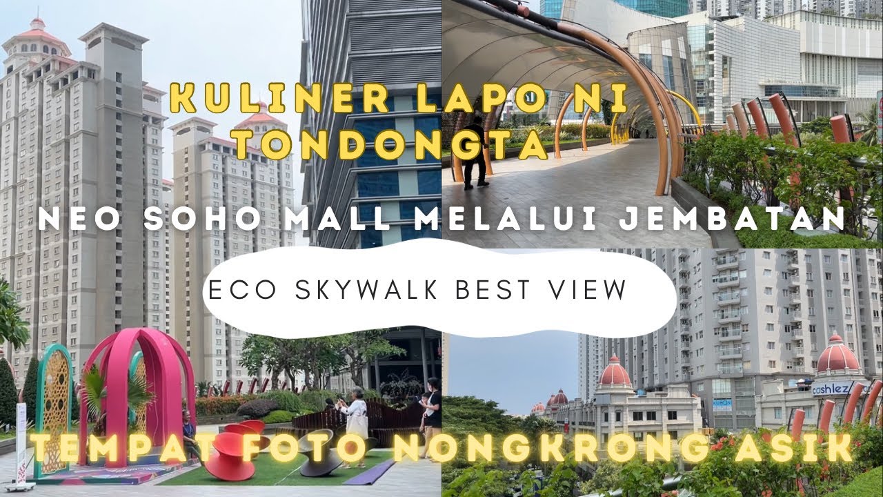 NEO SOHO MALL CENTRAL PARK JAKARTA ~SKYWALK BEST VIEW INSTAGRAMABLE ~LAPO NI TONDONGTA KELAPA GADING