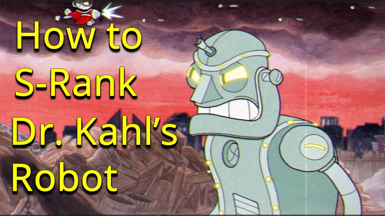 Cuphead S Rank Guides - Dr. Kahl's Robot