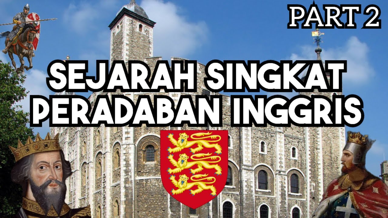 Sejarah Singkat Peradaban Inggris (Masa Penaklukan Normandia hingga Perang Mawar) | Part 2