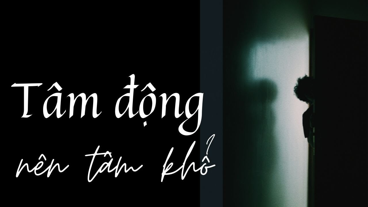 Tâm Động nên Tâm Khổ - Ajahn Chah