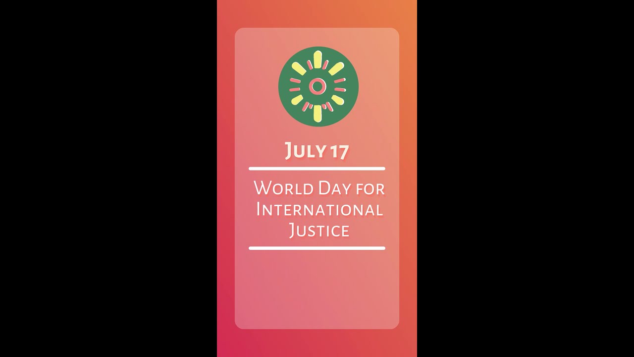 Justice for All: Celebrating World Day for International Justice