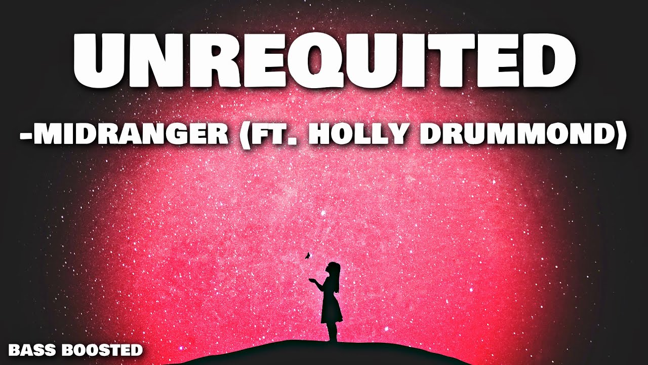 BASS BOOSTED 🎧| Midranger - Unrequited (feat. Holly Drummond) (Lyrics)