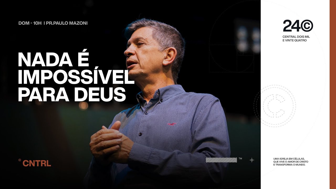 NADA É IMPOSSIVEL PARA DEUS | PR. PAULO MAZONI | 04/08/2024