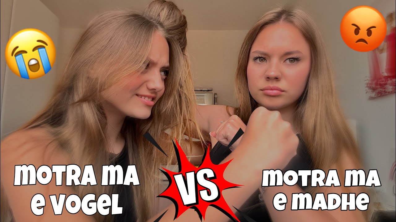 MOTRA E MADHE🥳  VS  MOTRA E VOGEL😡ZIHEMI KEQ || SEZ 🇦🇱