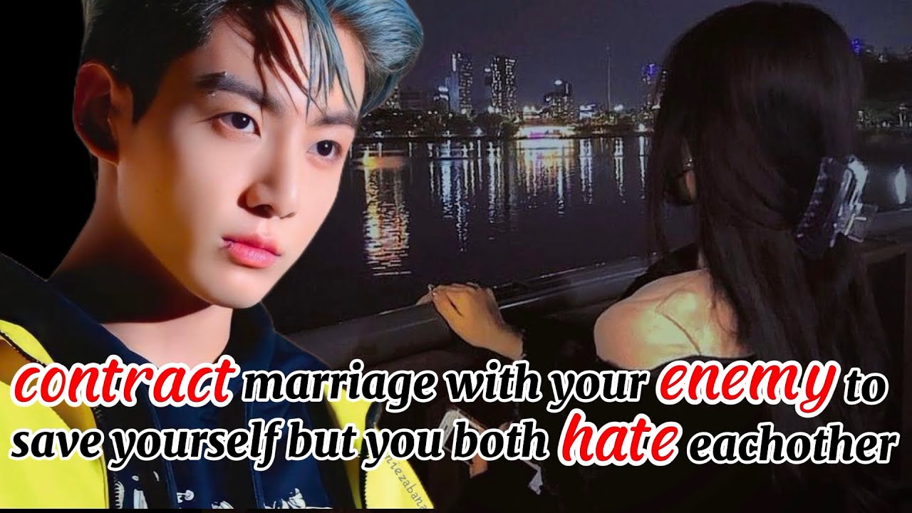 Contract marriage with your enemy to save yourself but you both hate eachother 