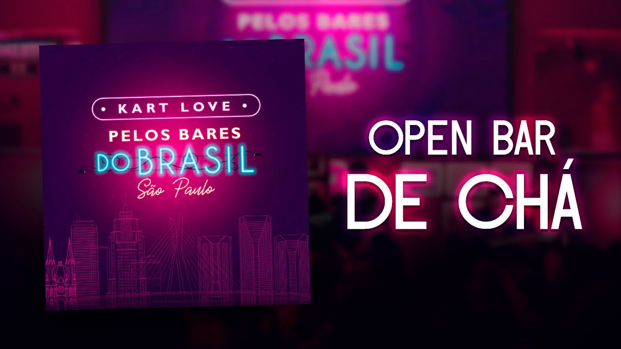 Kart Love - OPEN BAR DE CH&Aacute; (Pelos Bares do Brasil - S&atilde;o Paulo)